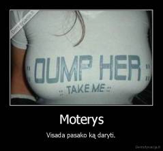 Moterys - Visada pasako ką daryti.