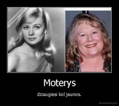 Moterys - dziaugiesi kol jaunos.
