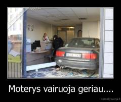 Moterys vairuoja geriau.... - 