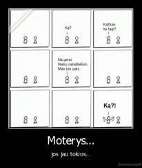Moterys... - jos jau tokios...