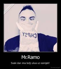 Mr.Ramo - Svaki dan ima bolji ukus uz osmijeh!