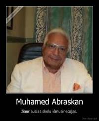 Muhamed Abraskan - žiauriausias skolu išmusinetojas.