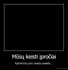 Mūsų keisti įpročiai - Aplinkiniai juos visada pastebi...
