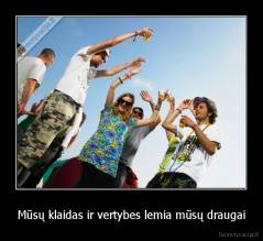 Mūsų klaidas ir vertybes lemia mūsų draugai - 