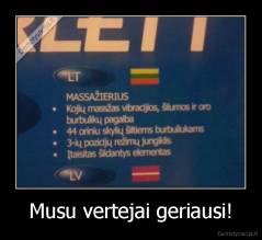 Musu vertejai geriausi! - 