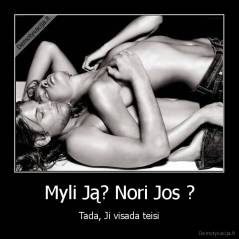 Myli Ją? Nori Jos ? - Tada, Ji visada teisi