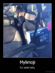 Mylimoji - Turi sėdėti šalia.