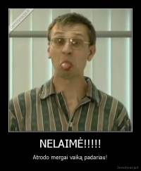 NELAIMĖ!!!!! - Atrodo mergai vaiką padariau!