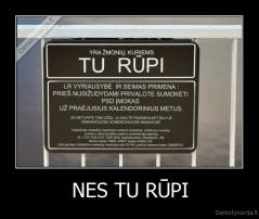 NES TU RŪPI - 