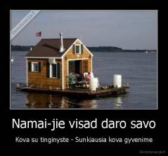 Namai-jie visad daro savo - Kova su tinginyste - Sunkiausia kova gyvenime