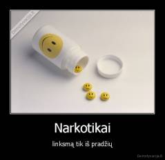 Narkotikai - linksmą tik iš pradžių