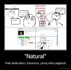 "Natural" - Prieš atsakydami į klausimus, pirmą reikia pagalvoti
