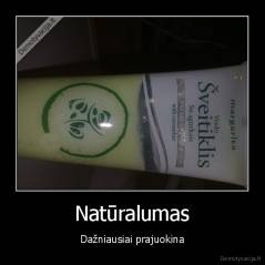 Natūralumas - Dažniausiai prajuokina