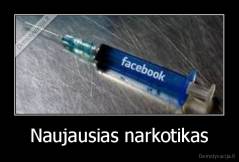 Naujausias narkotikas - 
