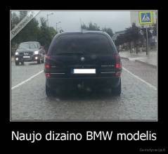 Naujo dizaino BMW modelis - 