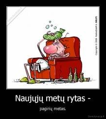 Naujųjų metų rytas - - pagirių metas.