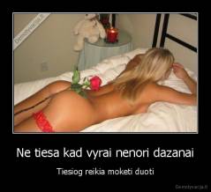 Ne tiesa kad vyrai nenori dazanai - Tiesiog reikia moketi duoti