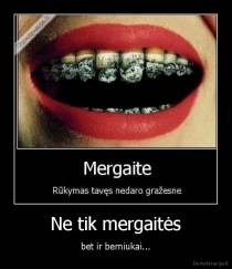 Ne tik mergaitės - bet ir berniukai...