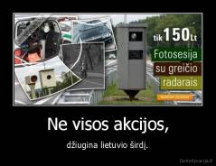 Ne visos akcijos, - džiugina lietuvio širdį.