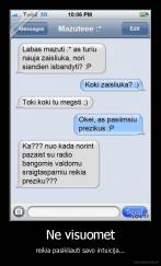 Ne visuomet - reikia pasikliauti savo intuicija...