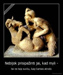 Nebijok prisipažinti jai, kad myli - - tai ne taip sunku, kaip kartais atrodo