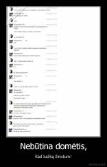 Nebūtina domėtis, - Kad kažką žinotum!