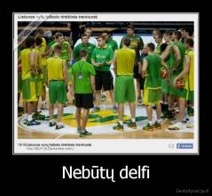 Nebūtų delfi - 