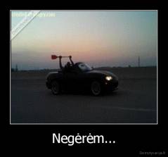 Negėrėm... - 