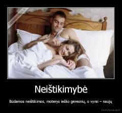 Neištikimybė - Būdamos neištikimos, moterys ieško geresnių, o vyrai – naujų