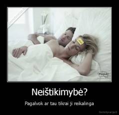 Neištikimybė? - Pagalvok ar tau tikrai ji reikalinga