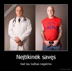 Neįtikinėk savęs - Kad tau kažkas negalima