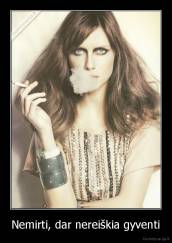 Nemirti, dar nereiškia gyventi - 