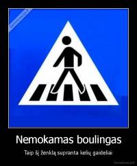 Nemokamas boulingas - Taip šį ženklą supranta kelių gaideliai