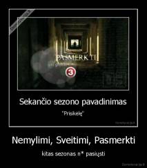 Nemylimi, Sveitimi, Pasmerkti - kitas sezonas n* pasiųsti
