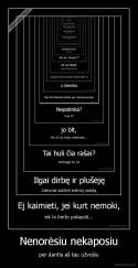 Nenorėsiu nekaposiu - per dantis aš tau užvošiu