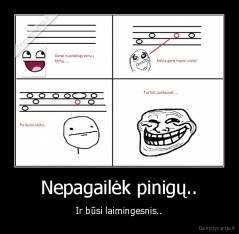 Nepagailėk pinigų.. - Ir būsi laimingesnis..