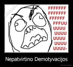 Nepatvirtino Demotyvacijos - 