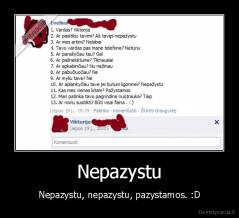 Nepazystu - Nepazystu, nepazystu, pazystamos. :D