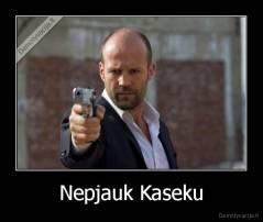Nepjauk Kaseku - 