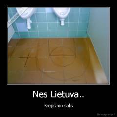 Nes Lietuva.. - Krepšinio šalis
