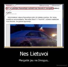 Nes Lietuvoi - Mergaitė jau ne žmogus..