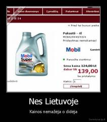 Nes Lietuvoje - Kainos nemažėja o didėja