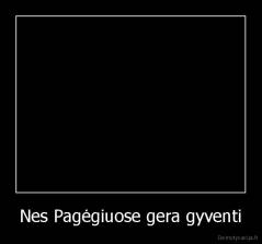 Nes Pagėgiuose gera gyventi - 