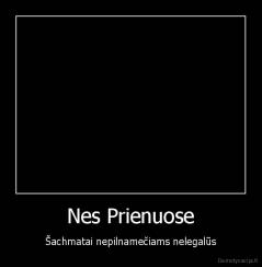 Nes Prienuose - Šachmatai nepilnamečiams nelegalūs