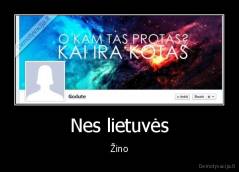 Nes lietuvės - Žino