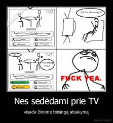 Nes sedėdami prie TV - visada žinome teisingą atsakymą