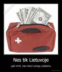 Nes tik Lietuvoje - gali mirti, nes neturi pinigų vaistams