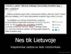 Nes tik Lietuvoje - krepsininkai zaidzia su ledo rutulininkais