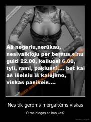 Nes tik geroms mergaitėms viskas - O tas blogas ar ims kas?