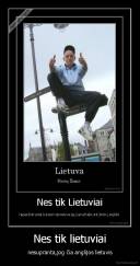 Nes tik lietuviai - nesupranta,jog čia anglijos lietuvis